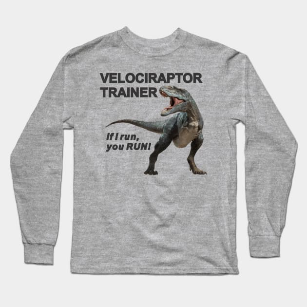 VelociraptorTrainer Long Sleeve T-Shirt by Cavalrysword